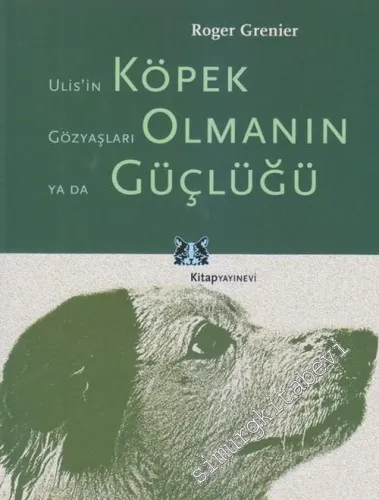 Ulis'in Gözyaşları ya da Köpek Olmanın Güçlüğü -        2002