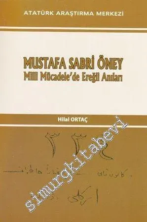 Mustafa Sabri Öney : Milli Mücadele'de Ereğli Anıları -        2014