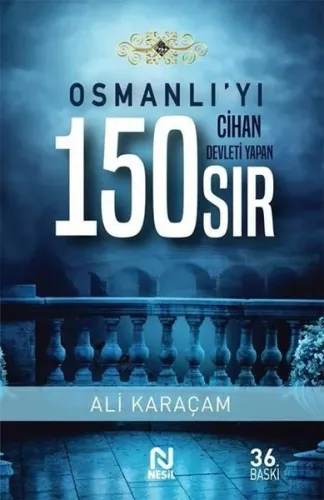 Osmanlı'yı Cihan Devleti Yapan 150 Sır