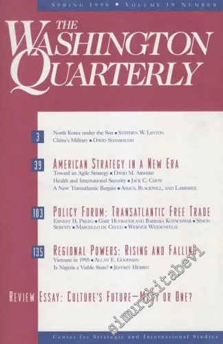 The Washington Quarterly - Case: American Strategy In A New Era - Policy Forum: Transatlantic Free Trade - Regional Powers: Rising And Falling - Review Essay: Culture's Future - Many Or One? - Vol: 19 Number: 2      Spring  1996