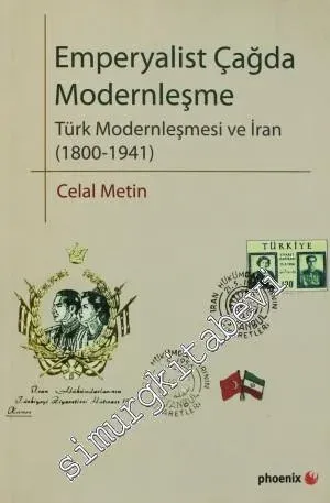 Emperyalist Çağda Modernleşme: Türk Modernleşmesi ve İran 1800 - 1941 -         2011