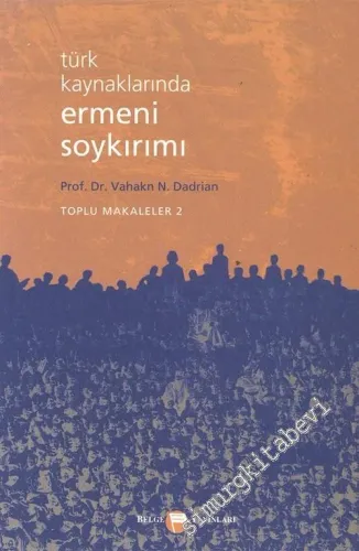 Türk Kaynaklarında Ermeni Soykırımı, Toplu Makaleler Kitap - 2 -        2005