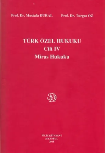 Türk Özel Hukuku Cilt IV- Miras Hukuku