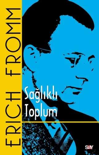 SAĞLIKLI TOPLUM Erich Fromm