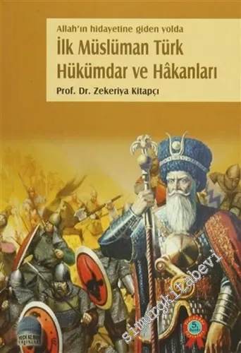 İlk Müslüman Türk Hükümdar ve Hakanları -        2004