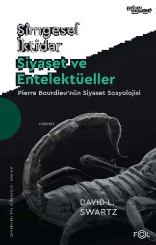 Simgesel İktidar, Siyaset ve Entelektüeller –Pıerre Bourdıeu'nün Siyas