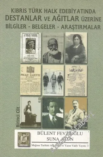 Kıbrıs Türk Halk Edebiyatında Destanlar ve Ağıtlar Üzerine Bilgiler, Belgeler, Araştırmalar 1 -        2001