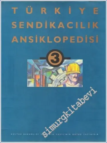 Türkiye Sendikacılık Ansiklopedisi Cilt 3 CİLTLİ -         2004