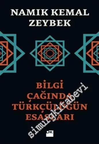 Bilgi Çağında Türkçülüğün Esasları -