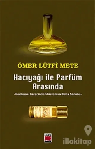 Hacıyağı ile Parfüm Arasında Gerileme Sürecinde Müslüman Olma Sorunu