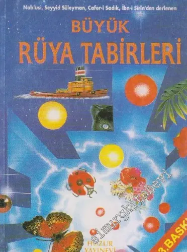 Büyük Rüya Tabirleri: Nablusi, Seyyid Süleyman, Cafer-i Sadık, İbn-i Sirin'den Derlenen -