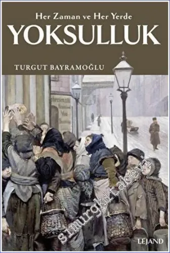Yoksulluk: Her Zaman ve Her Yerde -