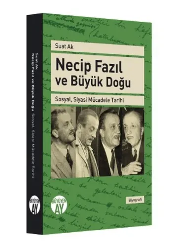 Necip Fazıl Ve Büyük Doğu; Sosyal Siyasi Mücadele Tarihi