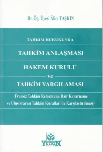 Tahkim Anlaşması Hakem Kurulu ve Tahkim Yargılaması