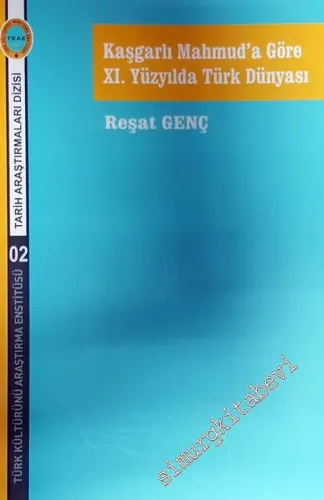 Kaşgarlı Mahmud'a Göre 11. Yüzyılda Türk Dünyası -         2018
