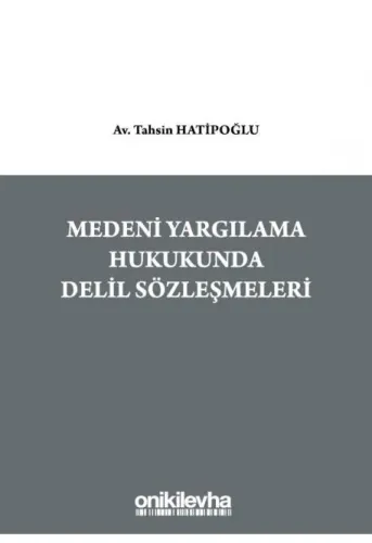 Medeni Yargılama Hukukunda Delil Sözleşmeleri