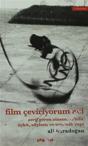 Film Çeviriyorum Abi: Şerif Gören Sinemsı'nda Öykü, Söylem ve Tematik Yapı -         2005
