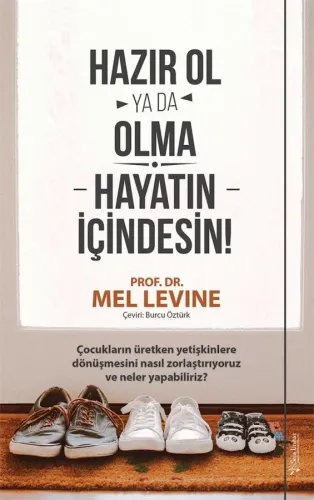 Hazır Ol ya da Olma: Hayatın İçindesin