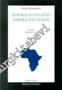 Afrika'da Felsefe - Afrika Felsefesi / Kültürlerarası Bir Felsefe Kavramına Doğru -        1995