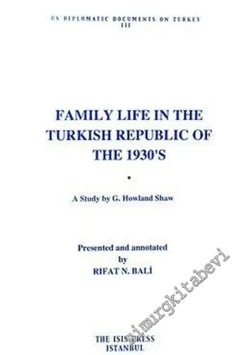 Family Life in the Turkish Republic of the 1930's: A Study by G. Howland Shaw -         2007