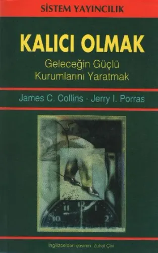 Kalıcı Olmak; Geleceğin Güçlü Kurumlarını Yaratmak
