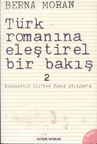 Türk Romanına Eleştirel Bir Bakış 2; Sabahattin Ali'den Yusuf Atılgan'