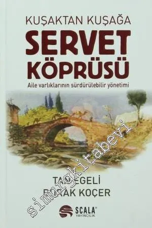 Kuşaktan Kuşağa Servet Köprüsü: Aile Varlıklarının Sürdürülebilir Yöntemi -         2014