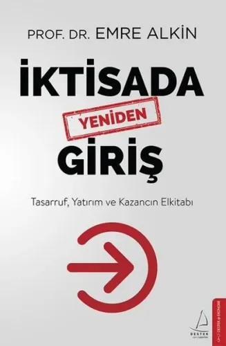 İktisada Yeniden Giriş: Tasarruf Yatırım ve Kazancın Elkitabı
