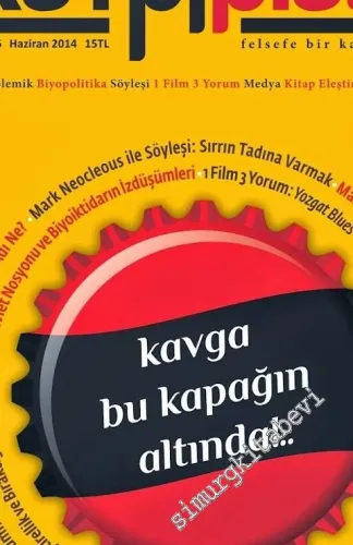 Kampfplatz 4 Aylık Ortak Kitap: Felsefe Bir Kavga Alanıdır - Neoliberalizm, Rejim, Hukuksuzluk - Sayı: 6  Cilt: 2    Haziran