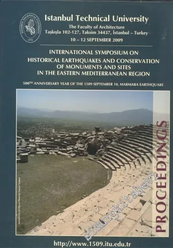 International Symposium on Historical Earthquakes and Conservation of Monuments and Sites in The Eastern Mediterranean Region: 500th Anniversary Year of The 1509 September 10, Marmara Earthquake: Istanbul Technical University  10 - 12 September -