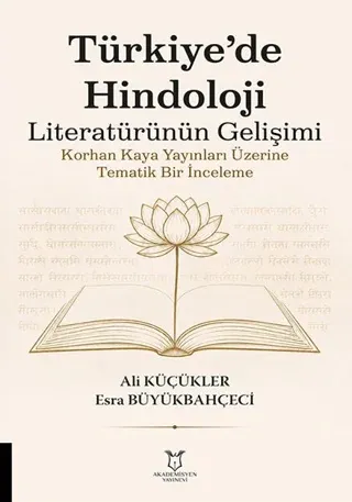 Türkiye’de Hindoloji Literatürünün Gelişimi Korhan Kaya Yayınları Üzerine Tematik Bir İnceleme