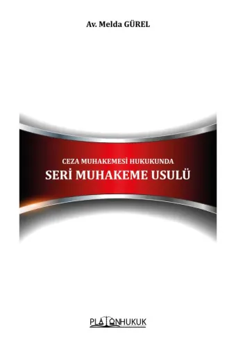 CEZA MUHAKEMESİ HUKUKUNDA SERİ MUHAKEME USULÜ