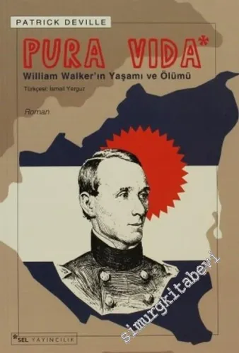 Pura Vida: William Walker'in Yaşamı ve Ölümü -        2005
