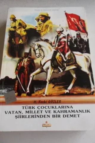 Türk Çocuklarına Vatan Millet ve Kahramanlık Şiirlerinden Bir Demet