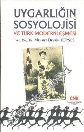 Uygarlığın Sosyolojisi ve Türk Modernleşmesi -