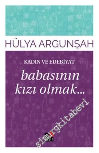 Kadın ve Edebiyat: Babasının Kızı Olmak - 2016