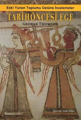 Tarih Öncesi Ege Eski Yunan Toplumu Üstüne İncelemeler