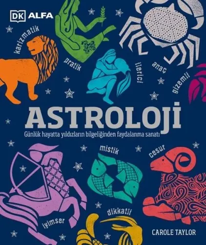 Astroloji: Günlük Hayatta Yıldızların Bilgeliğinden Faydalanma Sanatı (Ciltli)