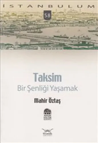 Taksim:; Bir Şenliği Yaşamak