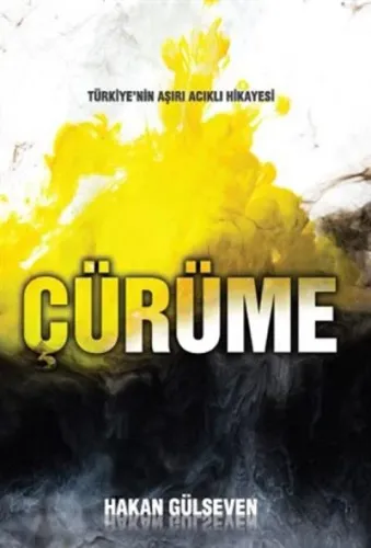 Çürüme - Türkiye'nin Aşırı Acıklı Hikayesi Hakan Gülseven