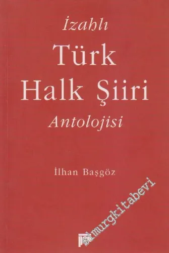 İzahlı Türk Halk Şiiri Antolojisi -