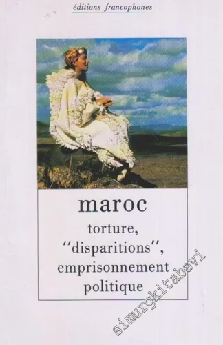 Maroc: Torture Disparitions Emprisonnement Politique -        1991