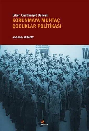 Erken Cumhuriyet Dönemi Korunmaya Muhtaç Çocuklar Politikası