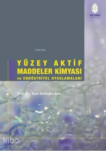 Yüzey Aktif Maddeler Kimyası ve Endüstriyel Uygulamaları