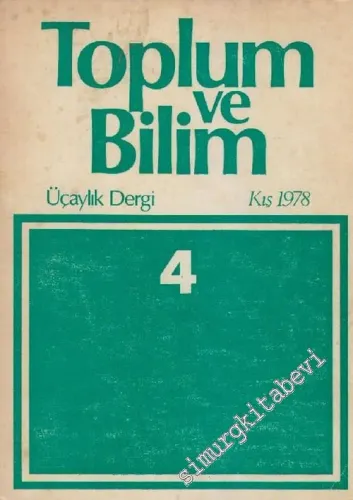 Toplum ve Bilim - Üç Aylık Dergi : Thomas Münzer, Şeyh Bedreddin ve Nazım Hikmet -Byron, Lamartine ve Doğu - Osmanlı Toprak Düzeninin Kaynakları  - Sayı: 4      Kış  1978