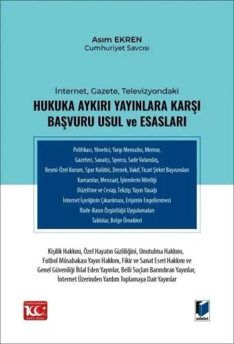 İnternet, Gazete, Televizyondaki Hukuka Aykırı Yayınlara Karşı Başvuru Usul ve Esasları
