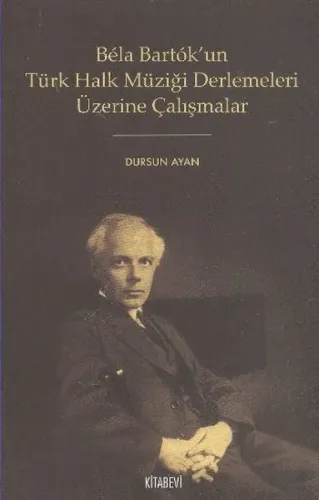 Bela Bartok'un Türk Halk Müziği Derlemesi Üzerine Çalışmalar