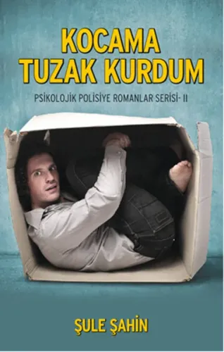 Kocama Tuzak Kurdum; Psikolojik Polisiye Romanlar Serisi - 2