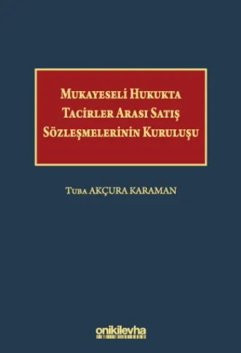 Mukayeseli Hukukta Tacirler Arası Satış Sözleşmelerinin Kuruluşu