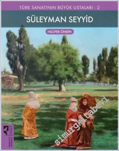 Süleyman Seyyid  :  Türk Sanatının Büyük Ustaları 2 -